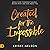 Created for the Impossible: Break Every Hindering Thought, Believe What God Says About You