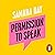 Permission to Speak: How to Change What Power Sounds Like, Starting with You