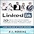 LinkedIn: 30 Highly Effective Strategies for Attracting Recruiters and Employers to Your LinkedIn Profile