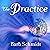 The Practice: Simple Tools for Managing Stress, Finding Inner Peace, and Uncovering Happiness