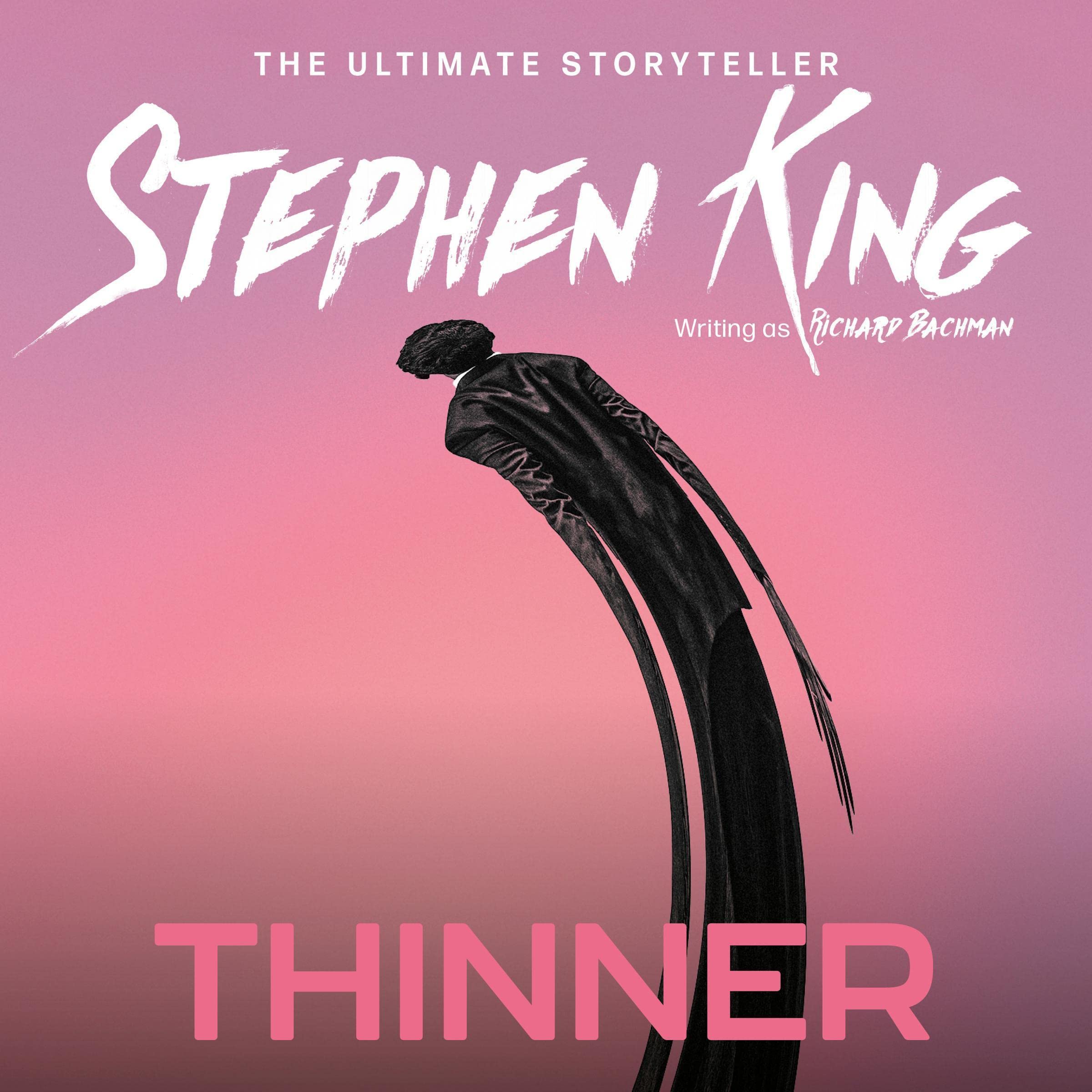 Thinner: from No. 1 bestseller Stephen King writing as Richard Bachman