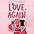 Love, Again