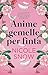 Anime gemelle per finta