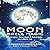 Moon Spell Magic: Invocations, Incantations & Lunar Lore for a Happy Life