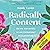 Radically Content: Being Satisfied in an Endlessly Dissatisfied World
