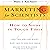 Marketing for Scientists: How to Shine in Tough Times