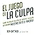 El Juego de la Culpa [The Blame Game]