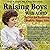 Raising Boys with ADHD: Secrets for Parenting Healthy, Happy Sons