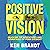 Positive Vision: Enjoying the Adventures and Advantages of Poor Eyesight