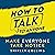 How to Talk to Anyone: How to Communicate Better to Improve your Social Skills, Overcome Shyness and Low Self-Confidence + Little Tricks for Success in Relationships