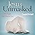 Jesus Unmasked: The Truth Will Shock You
