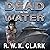 Dead in the Water by R WK Clark