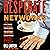 Desperate Networks