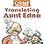 Translating Aunt Edna