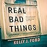 Real Bad Things