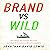 Brand vs Wild: Building Resilient Brands for Harsh Business Environments