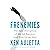 Frenemies: The Epic Disruption of the Ad Business (And Everything Else)