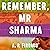Remember, Mr Sharma