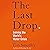 The Last Drop: Solving the World's Water Crisis