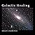 Galactic Healing: Introduction to the Galactic Healing Energy Modality