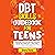 DBT Skills Guidebook for Teens: Transform Stress and Emotional Chaos Into Control and Connection a Teen’s Guide to Thriving through Mindfulness, Regulation, and Relationship Skills