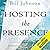 Hosting the Presence: Unveiling Heaven's Agenda