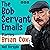 The Bob Servant Emails: A B...