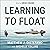 Learning to Float: Deconstructing Doctrinal Certainty to Embrace the Mystery of Faith