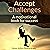 Accept Challenges: A Motivational Book for Success: It's in Your Hands, Book 2