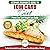 Low Carb Diet: The Ultimate Beginner’s Guide to Low Carb Weight Loss Guide: Finally Get Irresistible Energy & Improve Your Lifestyle Without Starving!