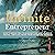 Infinite Entrepreneur: How to Break Free from Monotony and Launch a Digital, Limitless, Work-from-Anywhere Business