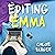 Editing Emma: Online you can choose who you want to be. If only real life were so easy...: Online you can choose who you want to be. If only real life were so easy...