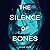 The Silence of Bones