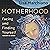 Motherhood: Facing and Finding Yourself