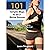 101 Simple Ways to be a Better Runner: A Short Guide to Running Faster, Preventing Injuries, and Feeling Great