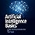 Artificial Intelligence Basics: A Non-Technical Introduction