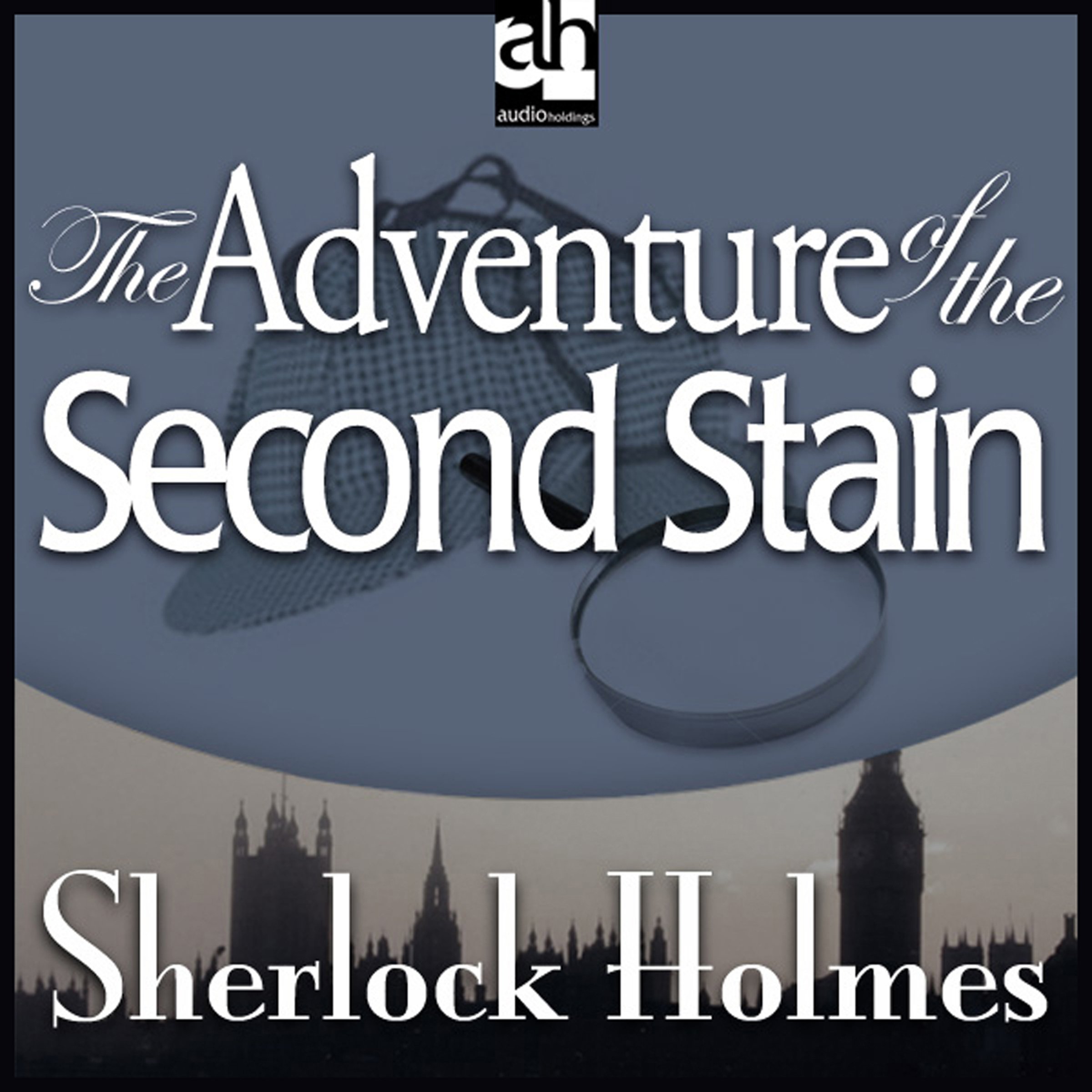 Sherlock Holmes: The Adventure of the Second Stain