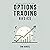 Options Trading Basics: Print Money with Basic Options Trading: The Ultimate 5 Step System to Making Sustainable Profits with Options Trading