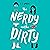 The Nerdy and the Dirty
