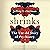 Shrinks by Jeffrey A. Lieberman