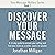 Discover Your Message: A 14-Day Guide to Uncover Your Calling and Find Your Niche as a Writer, Coach, or Speaker (Your Message Matters Series, Book 1)