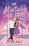 The Mistake You Crave by Piper  Hale