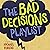 The Bad Decisions Playlist