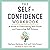 The Self-Confidence Workbook: A Guide to Overcoming Self-Doubt and Improving Self-Esteem