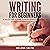 Writing for Beginners: A St...