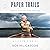 Paper Trails: From the Backwoods to the Front Page, a Life in Stories