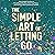 The Simple Art of Letting G...