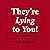 They're Lying to You: 10 Lies That Shape Your Truth