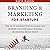 Branding & Marketing for Startups: The Do-It-Yourself Plan to Launch and Promote Your New Small Business or Personal Brand Today! The Secret Strategy for Rapid Growth and Advertising Success