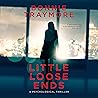 Little Loose Ends...